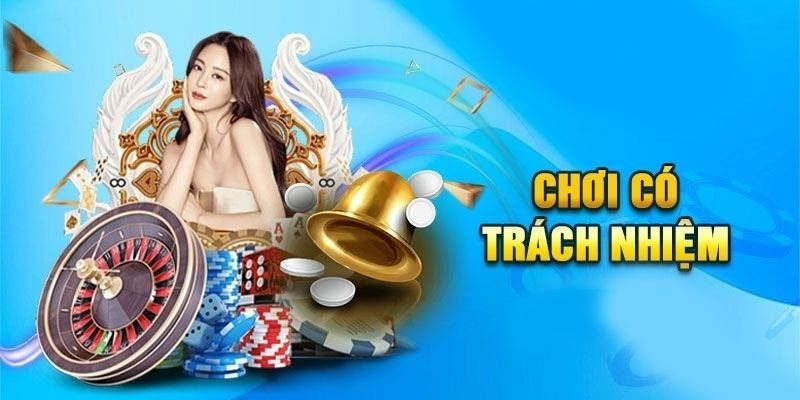 Tìm hiểu về khái niệm chơi có trách nhiệm